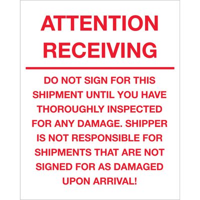 DL1334.jpg The image shows MH-USA 8 x 10 labels with red text on a white background, stating: Attention Receiving - Do Not Sign For This Shipment until thoroughly inspected for damage. Shipper is not liable for undamaged-noted shipments. They come in rolls of 250.