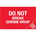 Bold white DO NOT BREAK SHRINK WRAP text on a red sign, with a repeated warning in the bottom right corner. Ideal for MH-USA 5 x 8 - Do Not Break Shrink Wrap labels, available in rolls of 500.