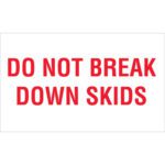 A white sign with bold red text that reads, DO NOT BREAK DOWN SKIDS, like the MH-USA 3 x 5 - Do Not Break Down Skids Labels (500/Roll).