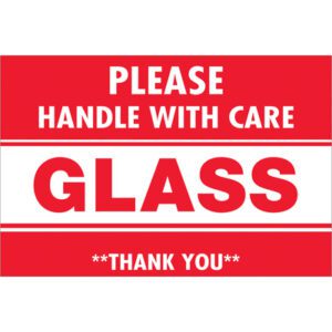Red and white sign reading PLEASE HANDLE WITH CARE GLASS THANK YOU, similar to MH-USA 2 x 3 - Glass - Handle With Care Labels, sold in rolls of 500.