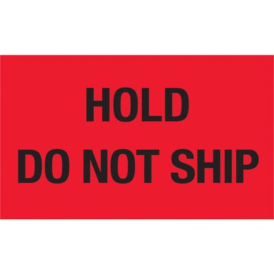 DL2344.jpg A bold red rectangular sign reading HOLD DO NOT SHIP catches the eye, like MH-USAs 3 x 5 fluorescent red labels with the same message, sold in rolls of 500.