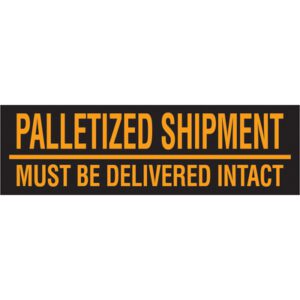 Sign with black background and orange text reads, PALLETIZED SHIPMENT MUST BE DELIVERED INTACT, akin to MH-USAs 3 x 10 fluorescent orange labels, which say Must Be Delivered Intact and come in rolls of 500.