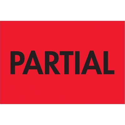 DL3561.jpg A rectangular sign in bold black letters reads PARTIAL, similar to the MH-USA 2 x 3 fluorescent red labels, with 500 on a roll.