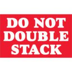 A red sign with bold white text says, DO NOT DOUBLE STACK, mimicking the clarity of MH-USA 3 x 5 - Do Not Double Stack Labels (500/Roll).