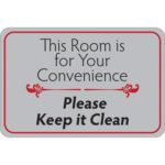 The MH-USA facility sign, This Room is for Your Convenience, measures 6 x 9 and features a gray background with a red border and decorative red flourishes, reminding us to maintain a tidy space.