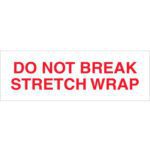 A white rectangular sign, similar to the 3 x 110 yds. Do Not Break Stretch Wrap Tape Logic® Messaged Carton Sealing Tape, has bold red text saying: DO NOT BREAK STRETCH WRAP.