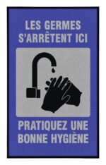 A blue and gray sign with an illustration of hands being washed under a faucet features the French text: Les germes sarrêtent ici. Pratiquez une bonne hygiène, meaning Germs stop here. Practice good hygiene. This is perfect for use with the Justrite Mat, 194 Fren Germs Stop 3X5.