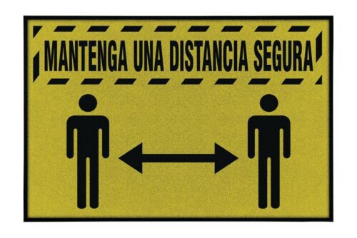 A yellow sign with black graphics, akin to a Justrite Mat 194 Span Keep Distance 4X6, features two figures separated by a double-arrow and the text MANTENGA UNA DISTANCIA SEGURA, highlighting the importance of maintaining a safe distance.