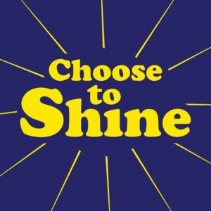 The image highlights Choose to Shine in bold yellow, with radiant rays against a deep blue background, embodying the uplifting essence of the Justrite Mat,195 Choose To Shine 4X6 Bu design.