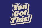 Bold cream text on a dark blue background reads You Got This! in a playful font with a shadow effect. This Justrite Mat,195 You Got This 4X6 Bu design is perfect for motivation, radiating positivity and confidence.