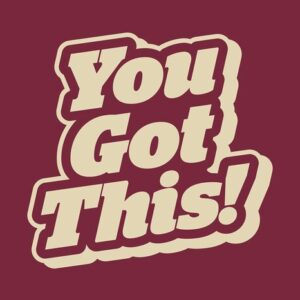 Bold, cream-colored text saying You Got This! appears on a maroon background in the classic Justrite Mat style. The thick shadow adds depth, evoking the encouragement of the vintage 195 You Got This 4X6 Rd print.