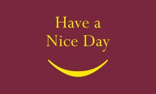 The Justrite Mat, 195 Have A Nice Day 3X5 Rd features text reading Have a Nice Day above a curved yellow line as a smile on a maroon background.