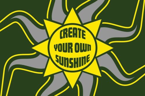 A 4X6 image titled Justrite Mat,195 Create Sunshine 4X6 Gn displays a central yellow sun with the words CREATE YOUR OWN SUNSHINE. Gray and green rays extend outward against a deep green backdrop, inviting you to craft your own unique sunshine.