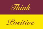 A text graphic is divided: the top half features Think in yellow cursive on maroon, and the bottom half displays Positive in maroon cursive, inspired by the 195 Think Positive 4X6 Rd Justrite Mat aesthetic.