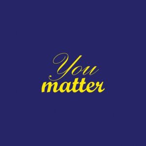 The image features the phrase You matter in vivid yellow script on a solid dark blue, similar to a Justrite Mat, 195 You Matter 3X5 Bu.