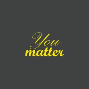 The image displays You matter in elegant yellow cursive on a dark gray background, echoing the attention-grabbing and inspiring Justrite Mat, 195 You Matter 3X5 Ch design.