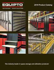 Collage of industrial storage solutions, showcasing shelving, cabinets, workspace organization, and yellow stairs in a warehouse gallery setting. Equipto logo and text 2019 Product Catalog at the top. Ideal material handling literature for your every need.