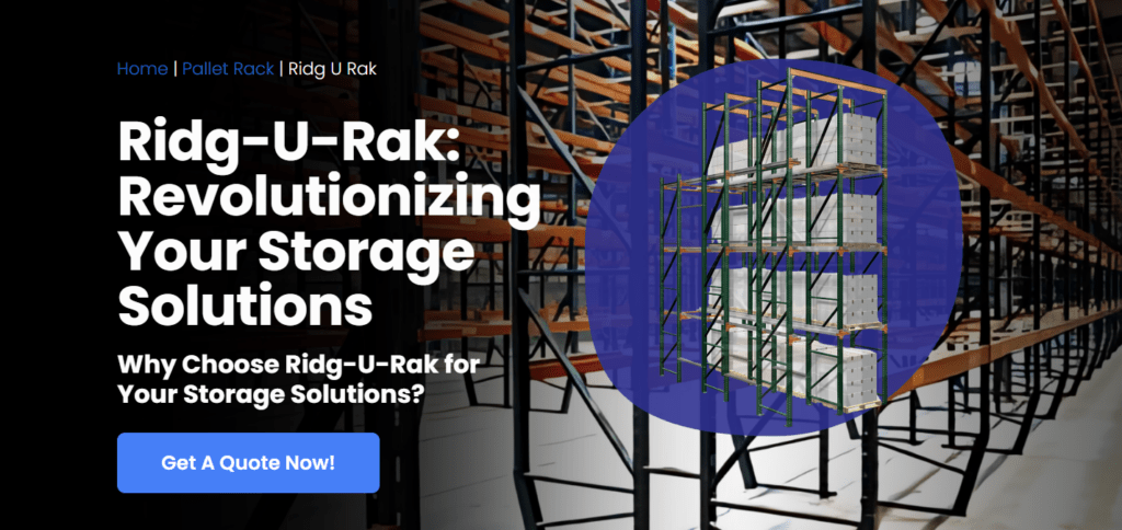 A digital advertisement for Ridg-U-Rak showcases a warehouse with metal storage racks. The text highlights, Ridg-U-Rak: Revolutionizing Your Material Handling Products. Why Choose Ridg-U-Rak? A Get A Quote Now! button invites you to discover premium solutions by brand.