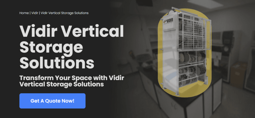 Advertisement for Vidir Vertical Storage Solutions: Transform your space and optimize organization with premier material handling products by Vidir. Perfectly designed for the modern office setting. Includes a Get A Quote Now! button.