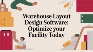 Illustrated background with boxes, leaves, and people moving items. Large bold text reads: Warehouse Layout Design Software: Optimize your Facility Today.