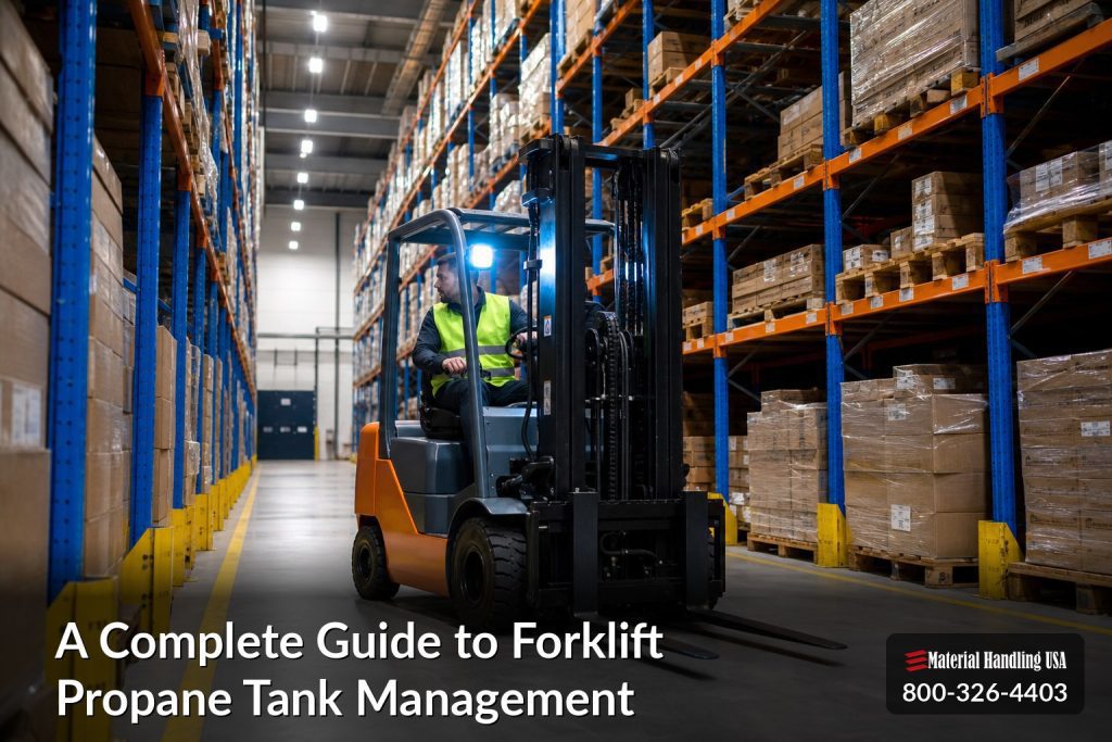A Complete Guide to Forklift Propane Tank Management - forklift propane tank